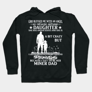 God Blessed Me With An Angel Because I Get To Be Her Miner Dad Hoodie
